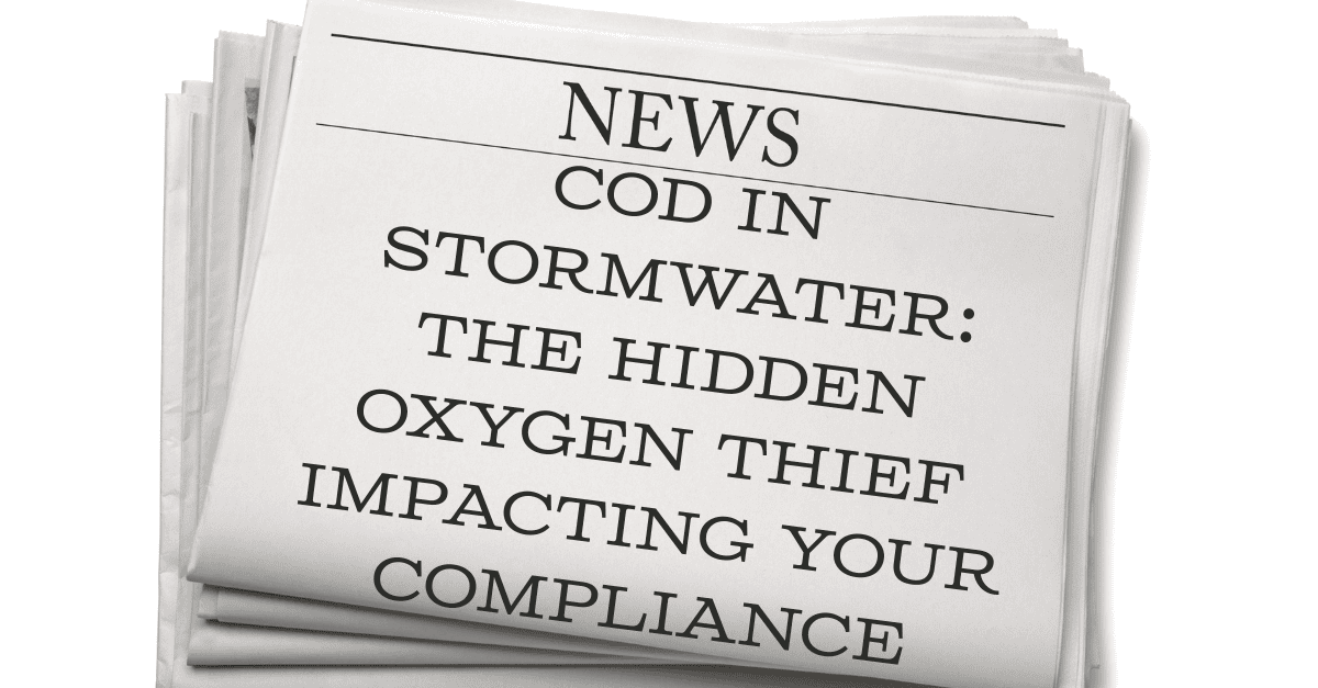 COD in Stormwater: The Hidden Oxygen Thief Impacting Your Compliance
